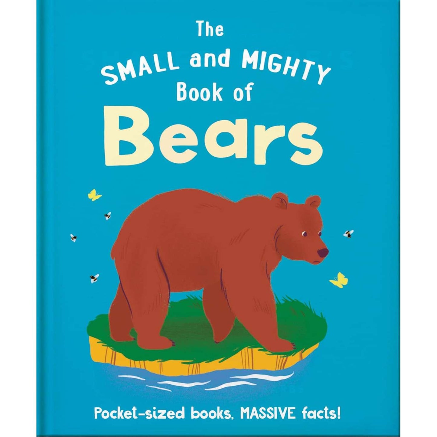 Paradise Clay IPS278 The Small And Mighty Book Of Bears: Pocket-Sized Books, Massive Facts! - Book