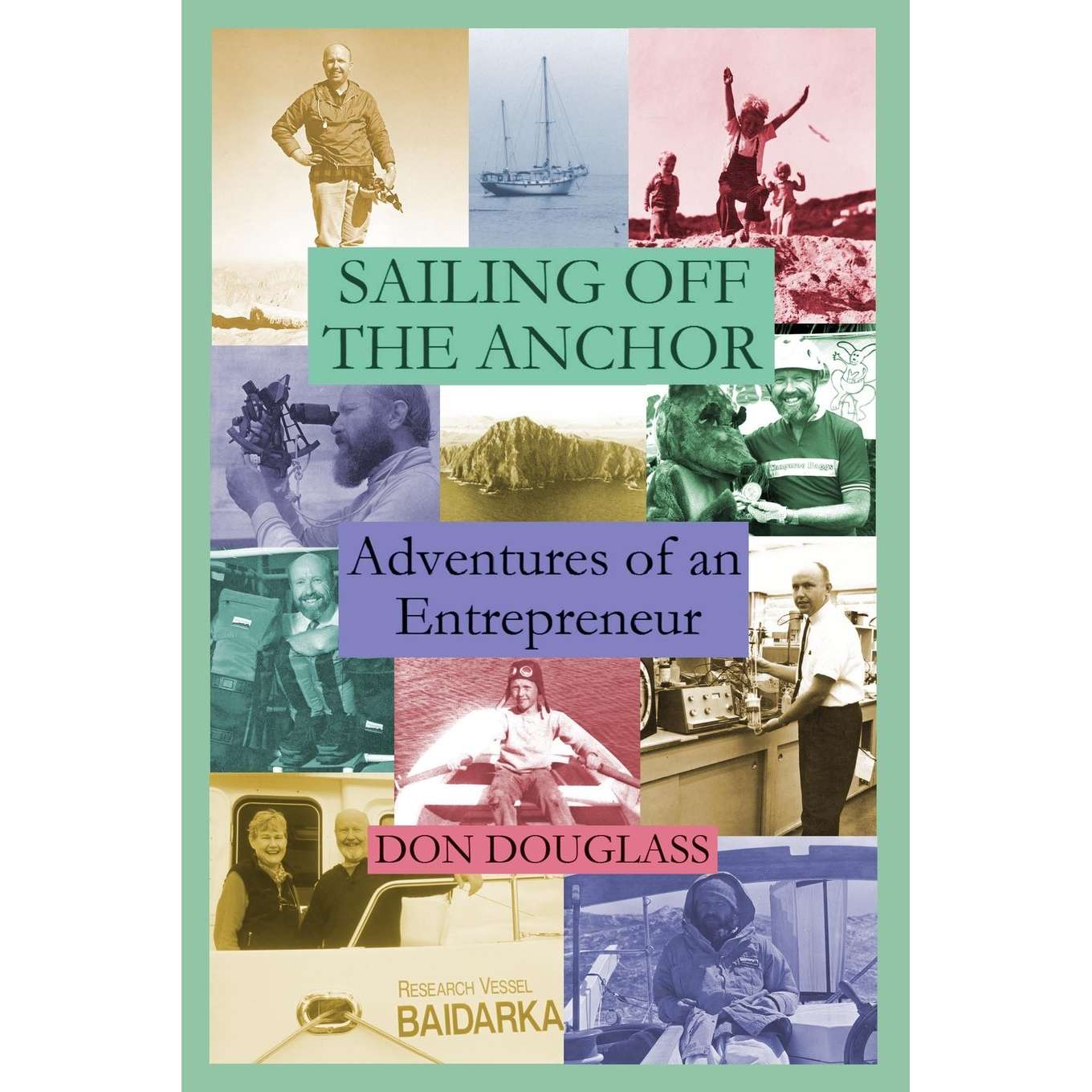 Paradise Clay CAP004 Sailing Off The Anchor: Adventures of an Entrepreneur - Book