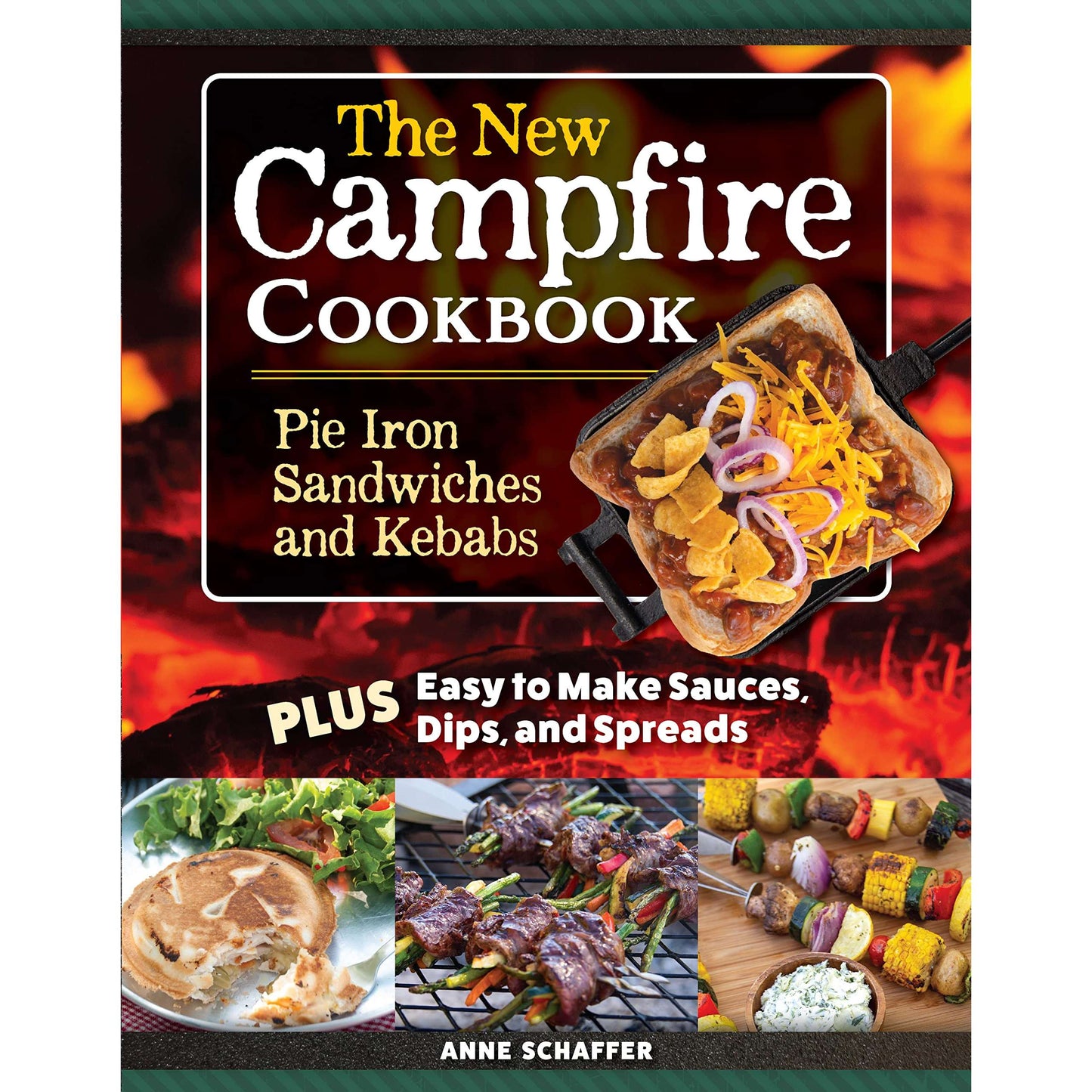 Paradise Clay FCP103 The New Campfire Cookbook: Pie Iron Sandwiches and Kebabs (Fox Chapel Publishing) Over 100 Recipes - S'Mores, French Toast, Desserts, Easy-to-Make Sauces, Dips, Spreads, and More