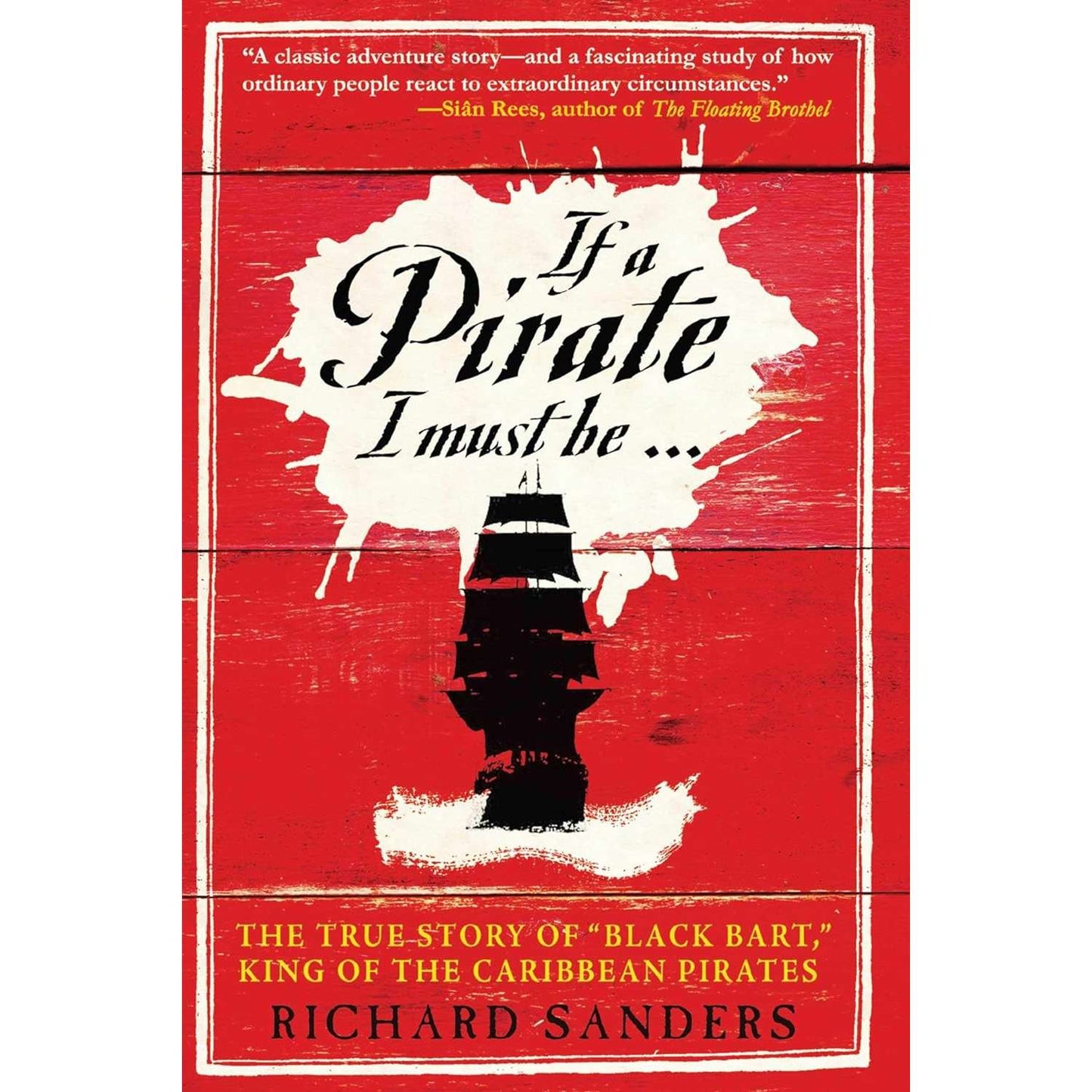 Paradise Clay SKY179 If a Pirate I Must Be: The True Story of Black Bart, "King of the Caribbean Pirates" - Book