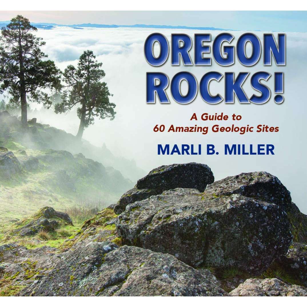 Paradise Clay MPP028 Oregon Rocks!: A Guide to 60 Amazing Geologic Sites - Book