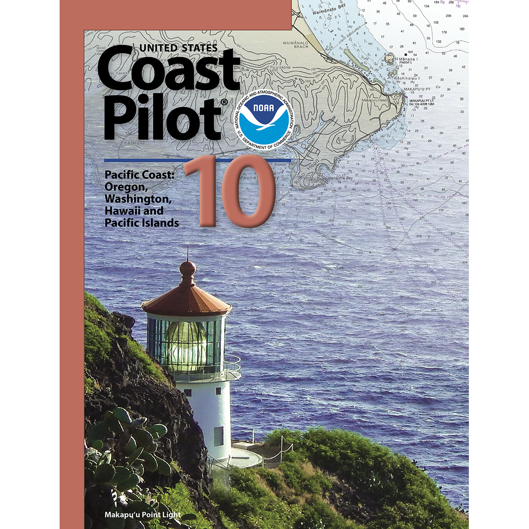 Paradise Clay IHP_CP10 NOAA Coast Pilot 10: Pacific Coast: Oregon, Washington. Hawaii & Pacific Islands (CURRENT EDITION) - Book
