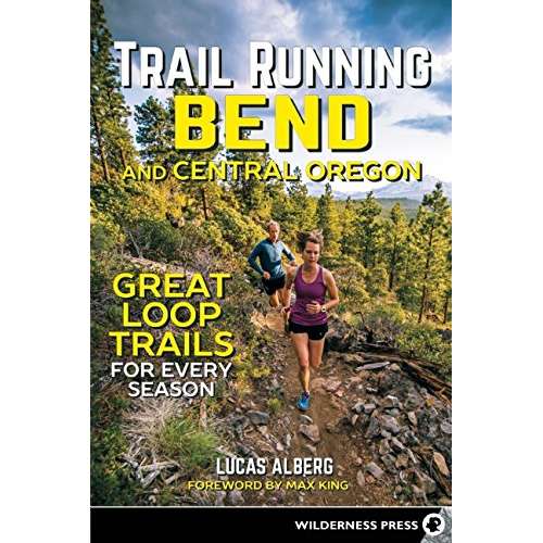 Paradise Clay AVK011 Trail Running Bend and Central Oregon: Great Loop Trails for Every Season - Book