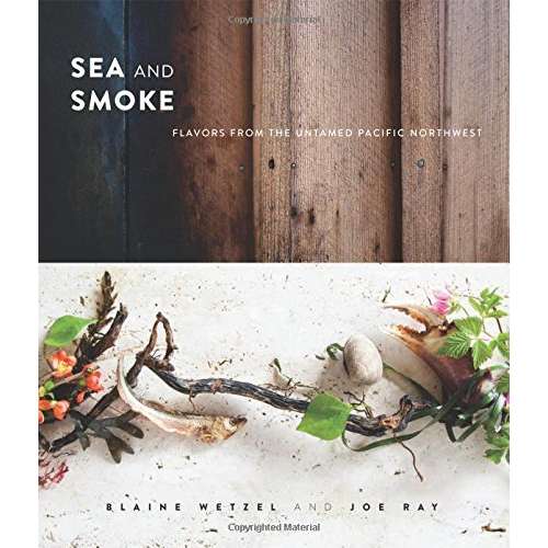Paradise Clay PER169 Sea and Smoke: Flavors from the Untamed Pacific Northwest - Book