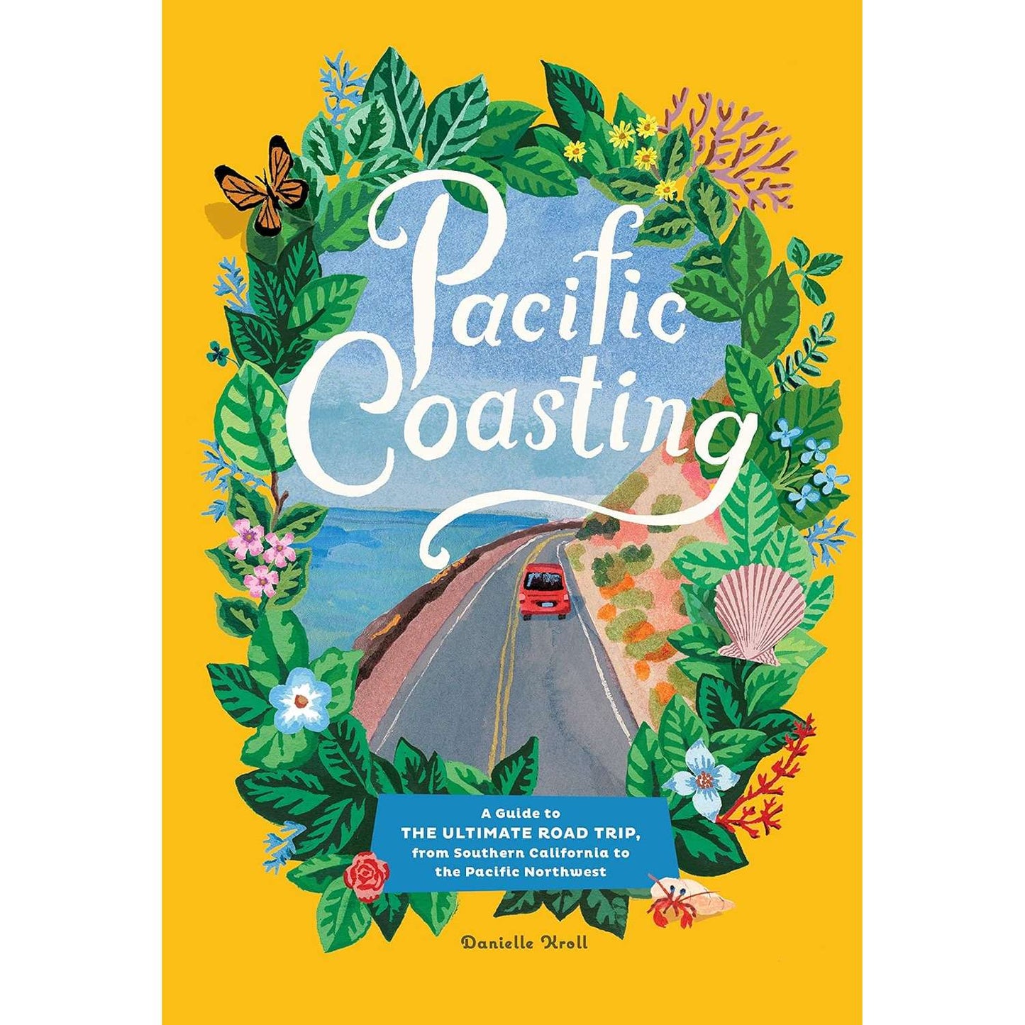 Paradise Clay HCT072 Pacific Coasting: A Guide to the Ultimate Road Trip, from Southern California to the Pacific Northwest - Book
