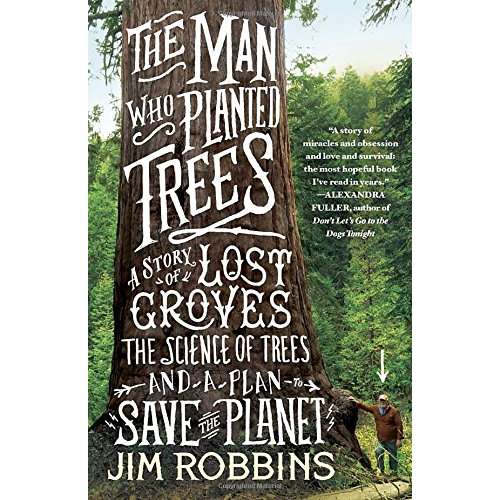 Paradise Clay RAN409 The Man Who Planted Trees: A Story of Lost Groves, the Science of Trees, and a Plan to Save the Planet - Book