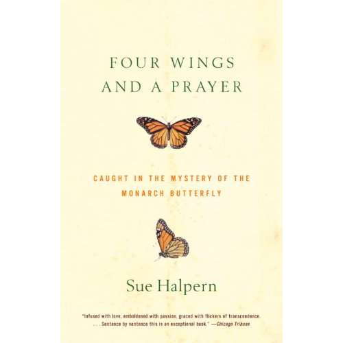 Paradise Clay RAN475 Four Wings and a Prayer: Caught in the Mystery of the Monarch Butterfly - Book