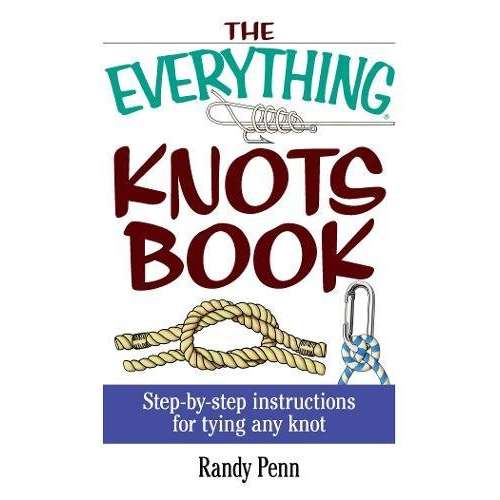 Paradise Clay SIM307 The Everything Knots Book: Step-By-Step Instructions for Tying Any Knot - Book