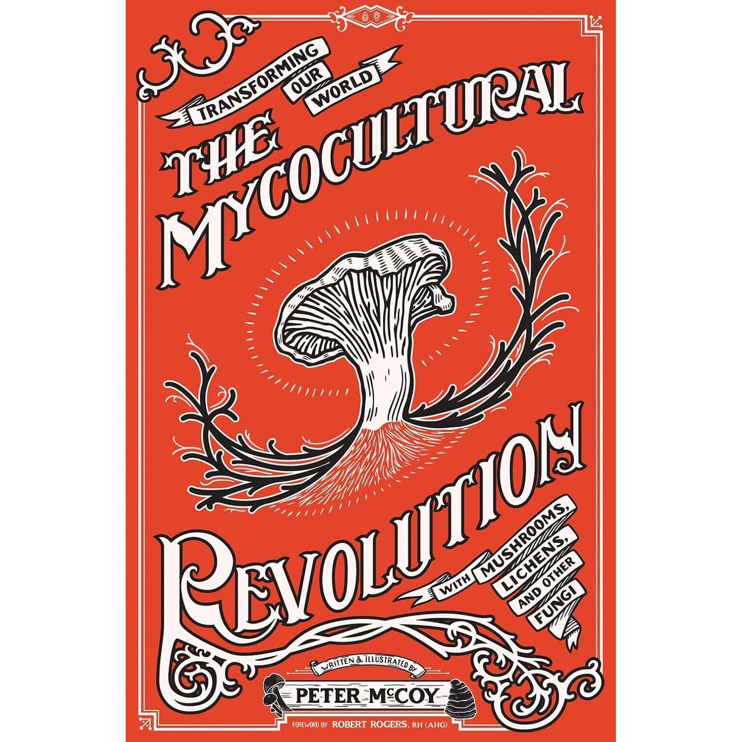 Paradise Clay MPC006 The Mycocultural Revolution: Transforming Our World with Mushrooms, Lichens, and Other Fungi - Book