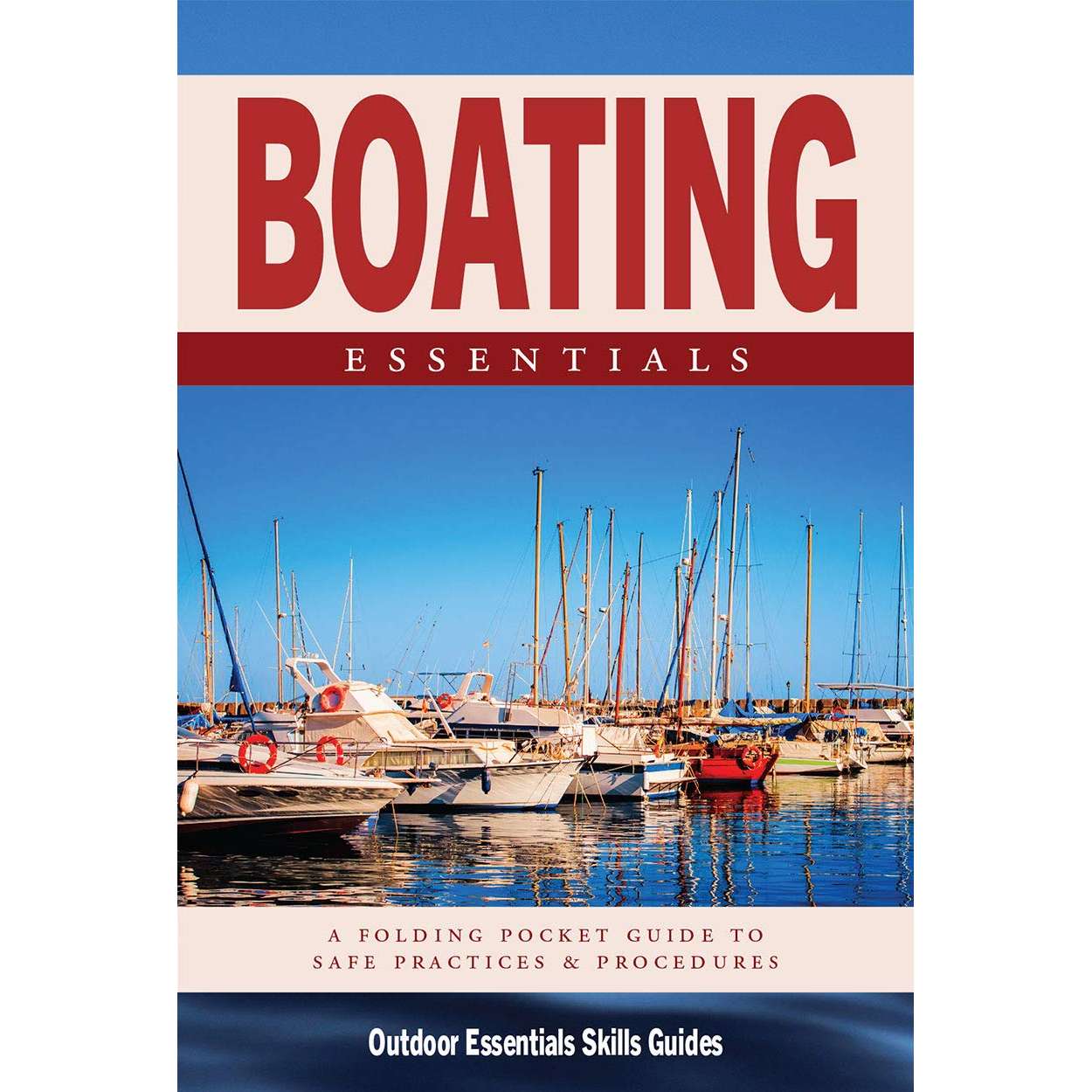 Paradise Clay WFP169 Boating Essentials: A Folding Pocket Guide to Safe Practices & Procedures - Folding Pocket Guide