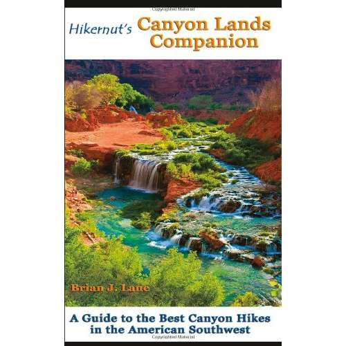 Paradise Clay WWN814 Hikernut's Canyon Lands Companion: A Guide to the Best Canyon Hikes in the American Southwest - Book