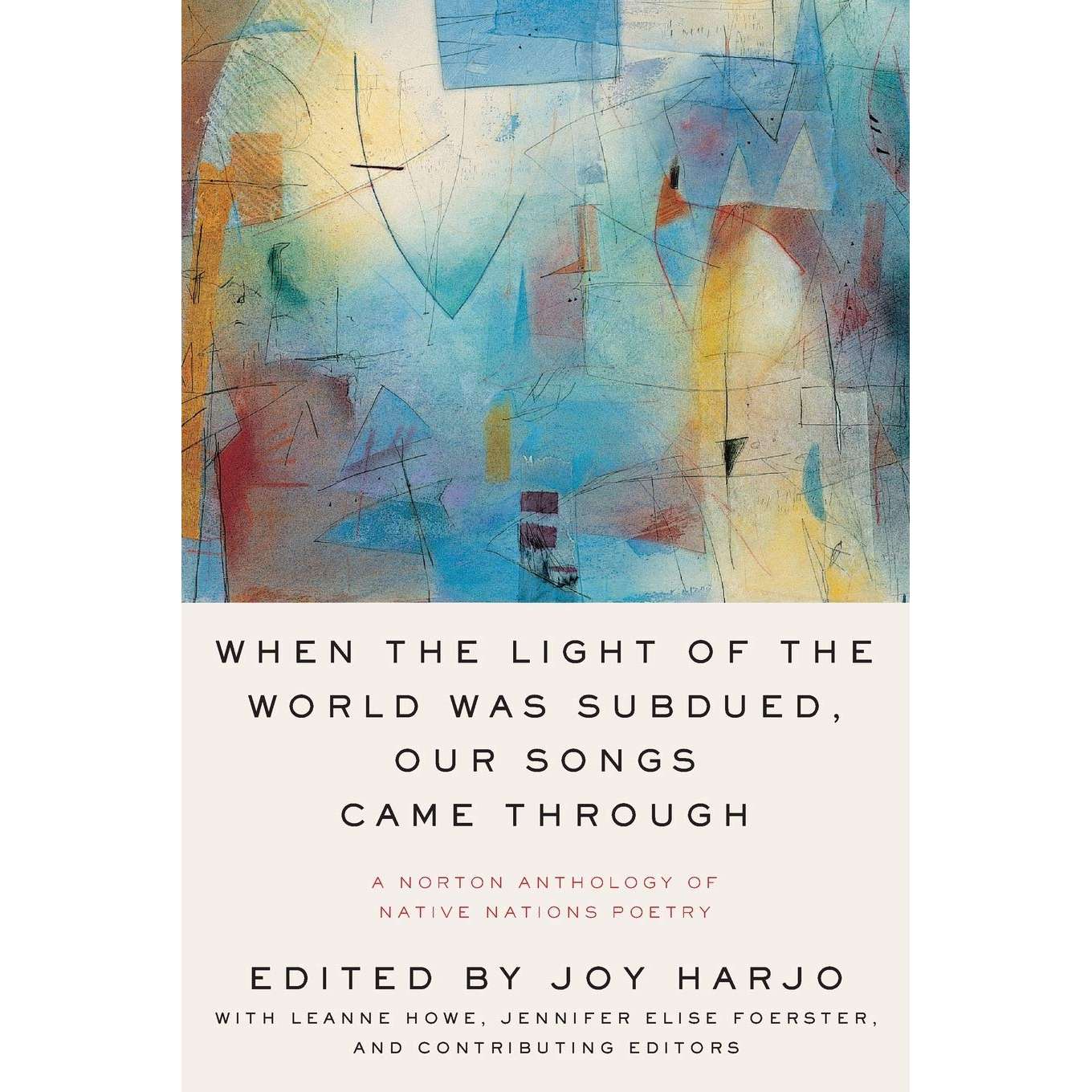 Paradise Clay WWN853 When the Light of the World Was Subdued, Our Songs Came Through: A Norton Anthology of Native Nations Poetry - Book