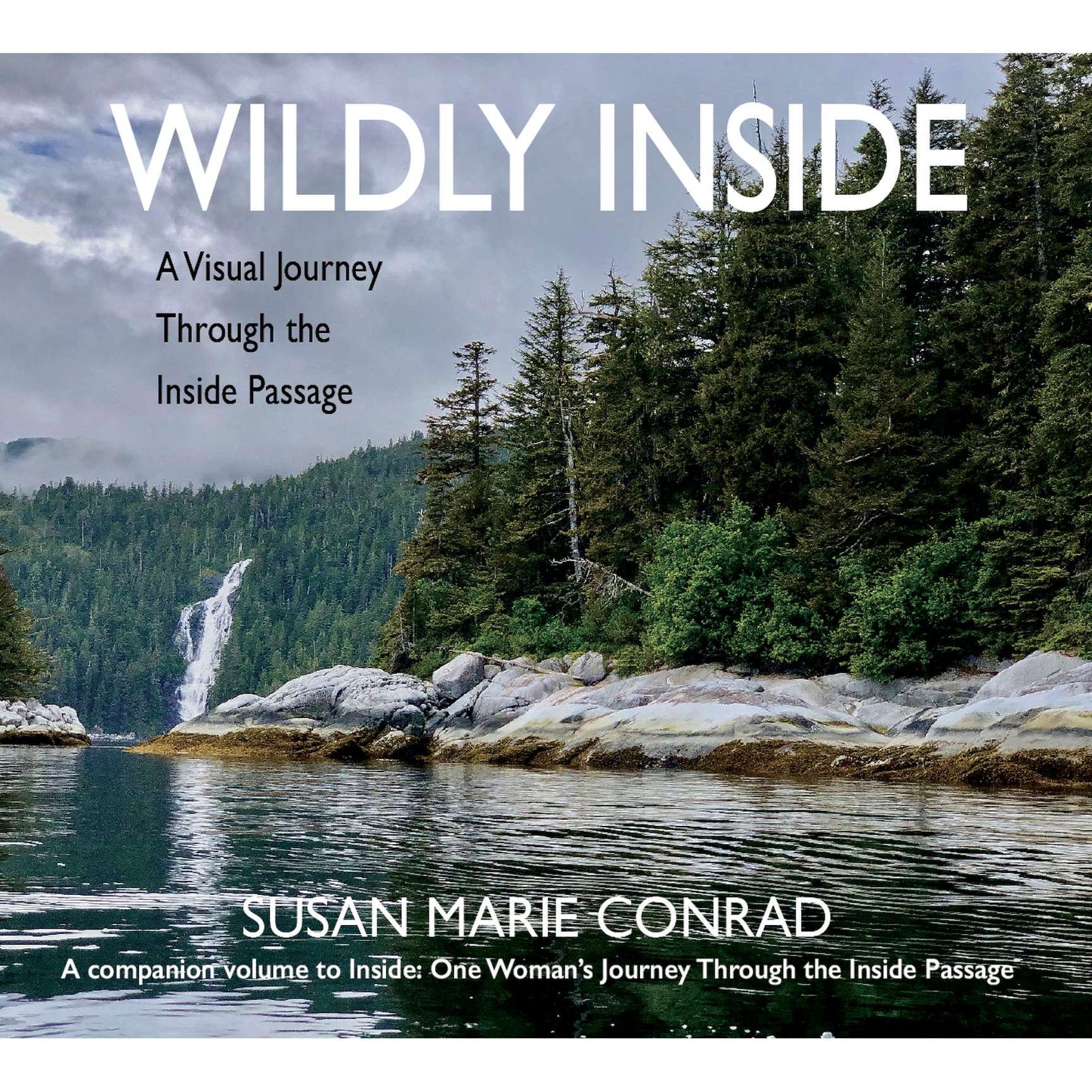 Paradise Clay SMC003 Wildly Inside: A Visual Journey Through the Inside Passage - Book