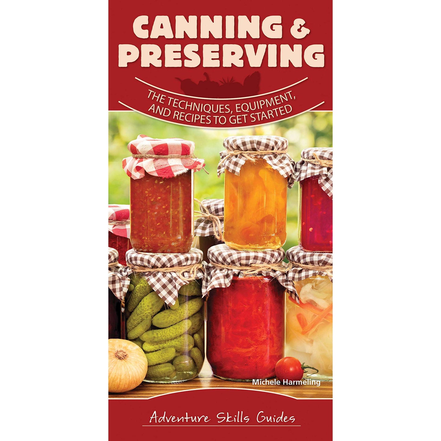 Paradise Clay AVK091 Canning & Preserving: The Techniques, Equipment, and Recipes to Get Started - Book