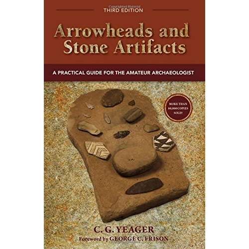 Paradise Clay PER209 Arrowheads and Stone Artifacts, Third Edition: A Practical Guide for the Amateur Archaeologist - Book