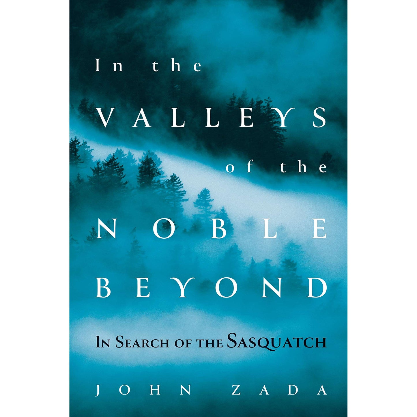 Paradise Clay PER230 In the Valleys of the Noble Beyond: In Search of the Sasquatch - Paperback Book