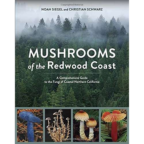 Paradise Clay RAN470 Mushrooms of the Redwood Coast: A Comprehensive Guide to the Fungi of Coastal Northern California - Book