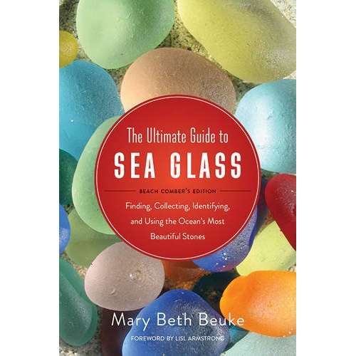 Paradise Clay SKY116 The Ultimate Guide to Sea Glass: Beach Comber's Edition: Finding, Collecting, Identifying, and Using the Ocean's Most Beautiful Stones - Book