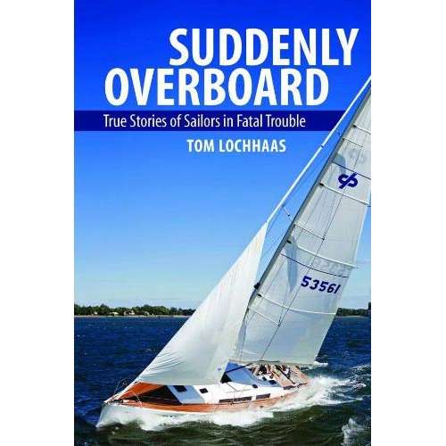 Paradise Clay INT460 Suddenly Overboard: True Stories of Sailors in Fatal Trouble - Book