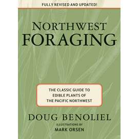 Paradise Clay MOU059 NORTHWEST FORAGING: The Classic Guide to Edible Plants of the Pacific Northwest - Book