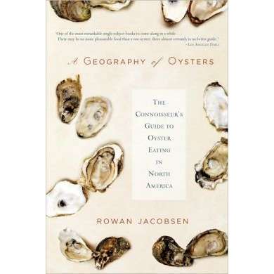 Paradise Clay MPS017 A Geography of Oysters: The Connoisseur's Guide to Oyster Eating in North America - Book