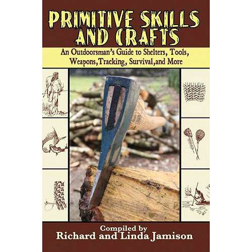 Paradise Clay SKY032 Primitive Skills and Crafts: An Outdoorsman's Guide to Shelters, Tools, Weapons, Tracking, Survival, and More - Book