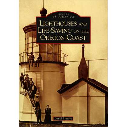 Paradise Clay ARC013 Lighthouses and Life-Saving on the Oregon Coast - Book