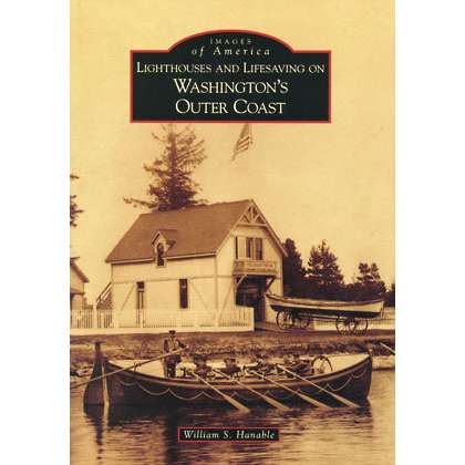 Paradise Clay ARC030 Lighthouses & Lifesaving on Washington's Outer Coast - Book