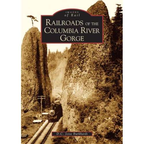 Paradise Clay ARC136 Railroads of the Columbia River Gorge - Book