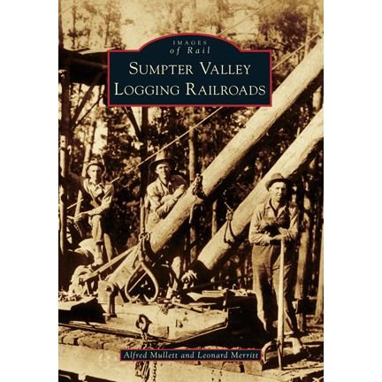 Paradise Clay ARC158 Sumpter Valley Logging Railroads - Book