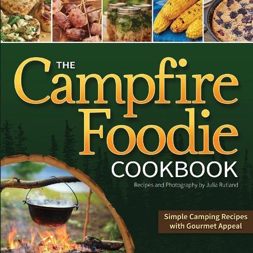 Paradise Clay AVK043 The Campfire Foodie Cookbook: Simple Camping Recipes with Gourmet Appeal - Book