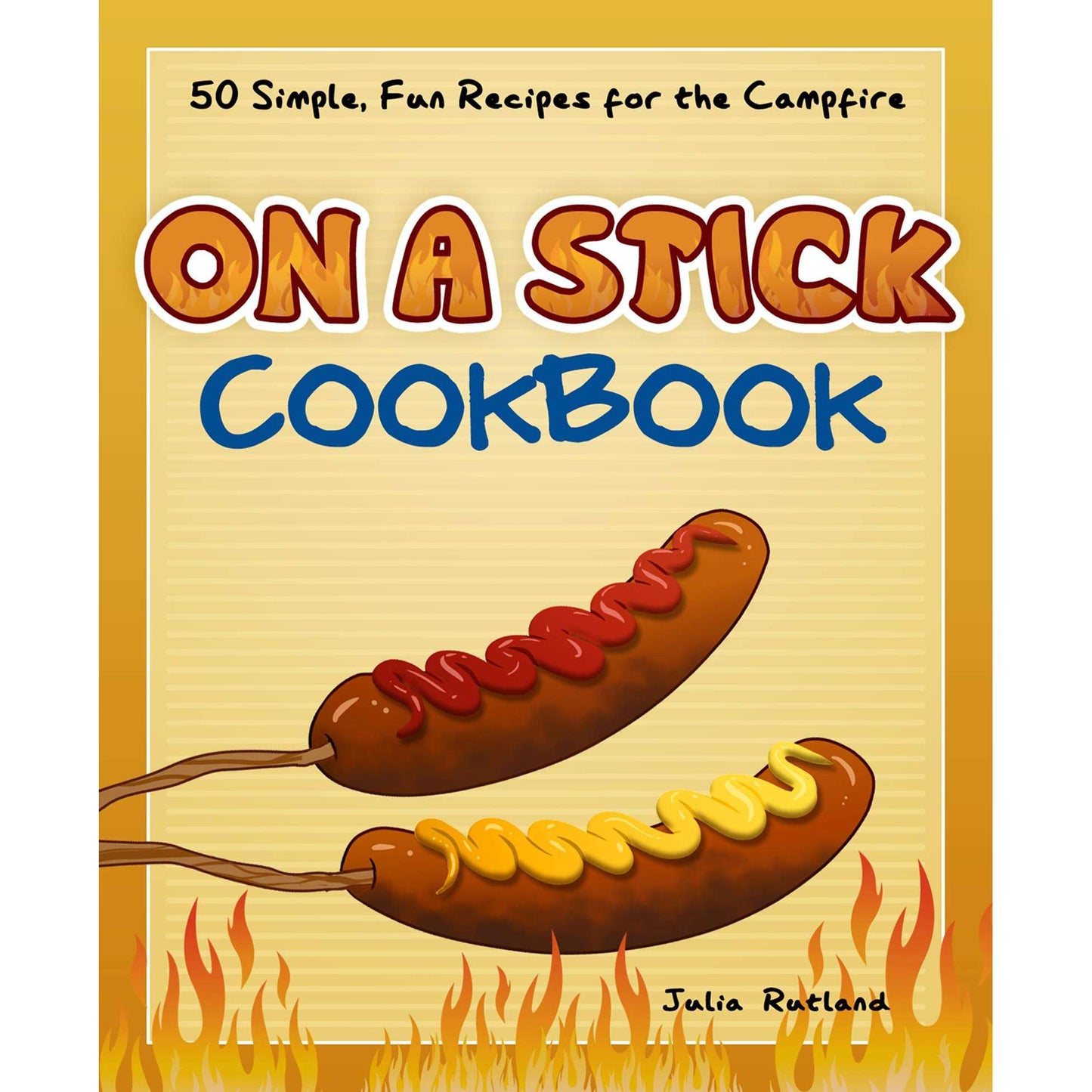 Paradise Clay AVK063 On a Stick Cookbook: 50 Simple, Fun Recipes for the Campfire - Book