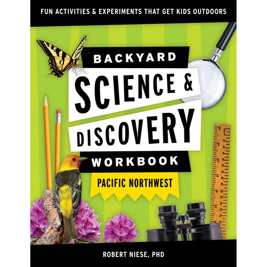 Paradise Clay AVK111 Backyard Science & Discovery Workbook: Pacific Northwest: Fun Activities & Experiments That Get Kids Outdoors - Book