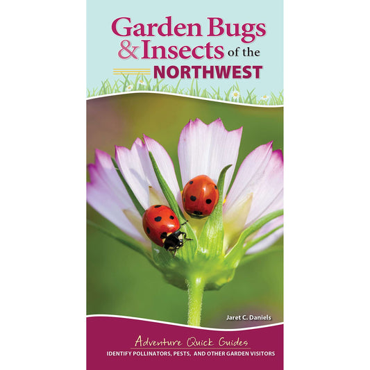 Paradise Clay AVK123 Garden Bugs & Insects of the Northwest: Identify Pollinators, Pests, and Other Garden Visitors - Book