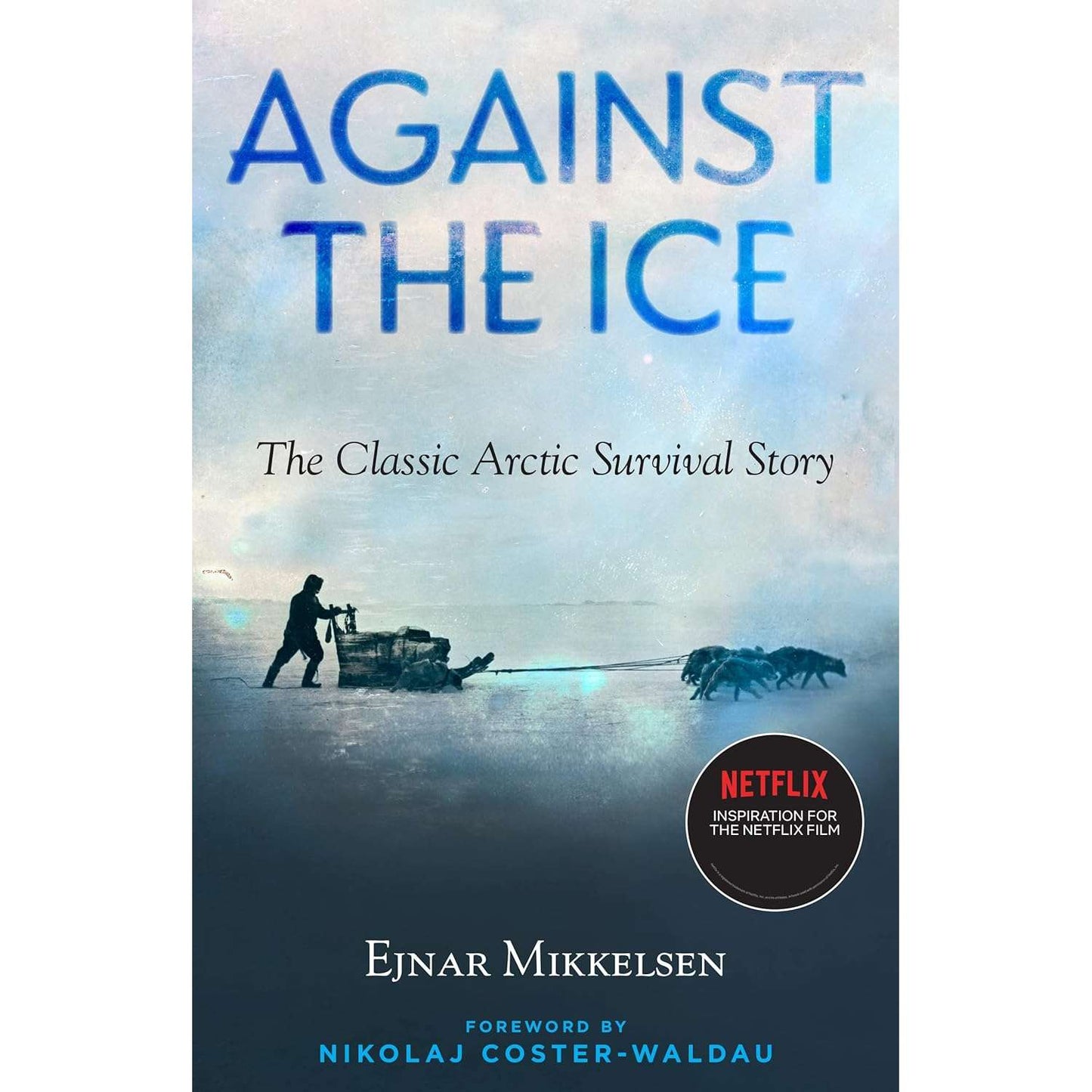 Paradise Clay PGN434 Against the Ice: The Classic Arctic Survival Story - Book
