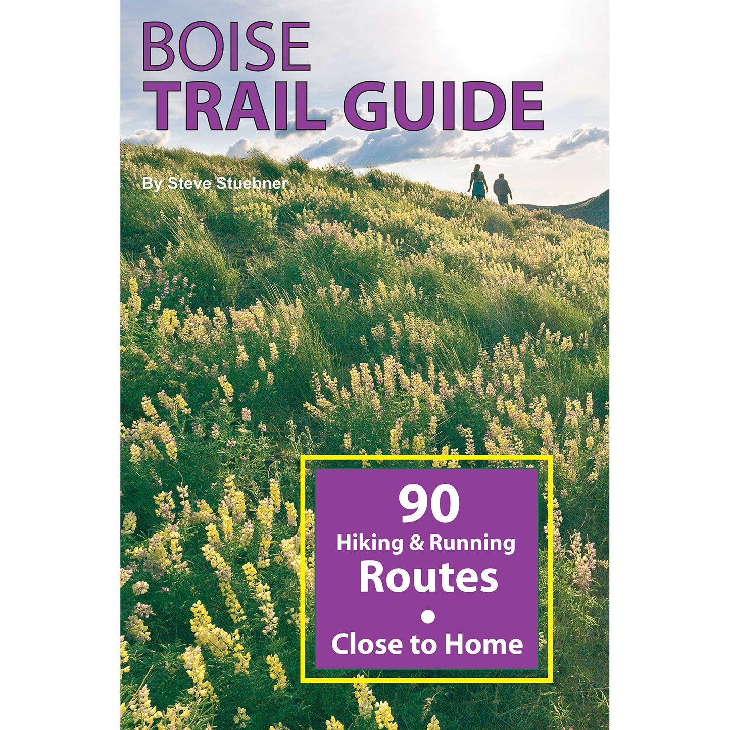 Paradise Clay BFA001 Boise Trail Guide: 90 Hiking and Running Routes Close to Home, 2nd ed - Book