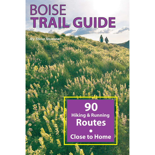 Paradise Clay BFA001 Boise Trail Guide: 90 Hiking and Running Routes Close to Home, 2nd ed - Book