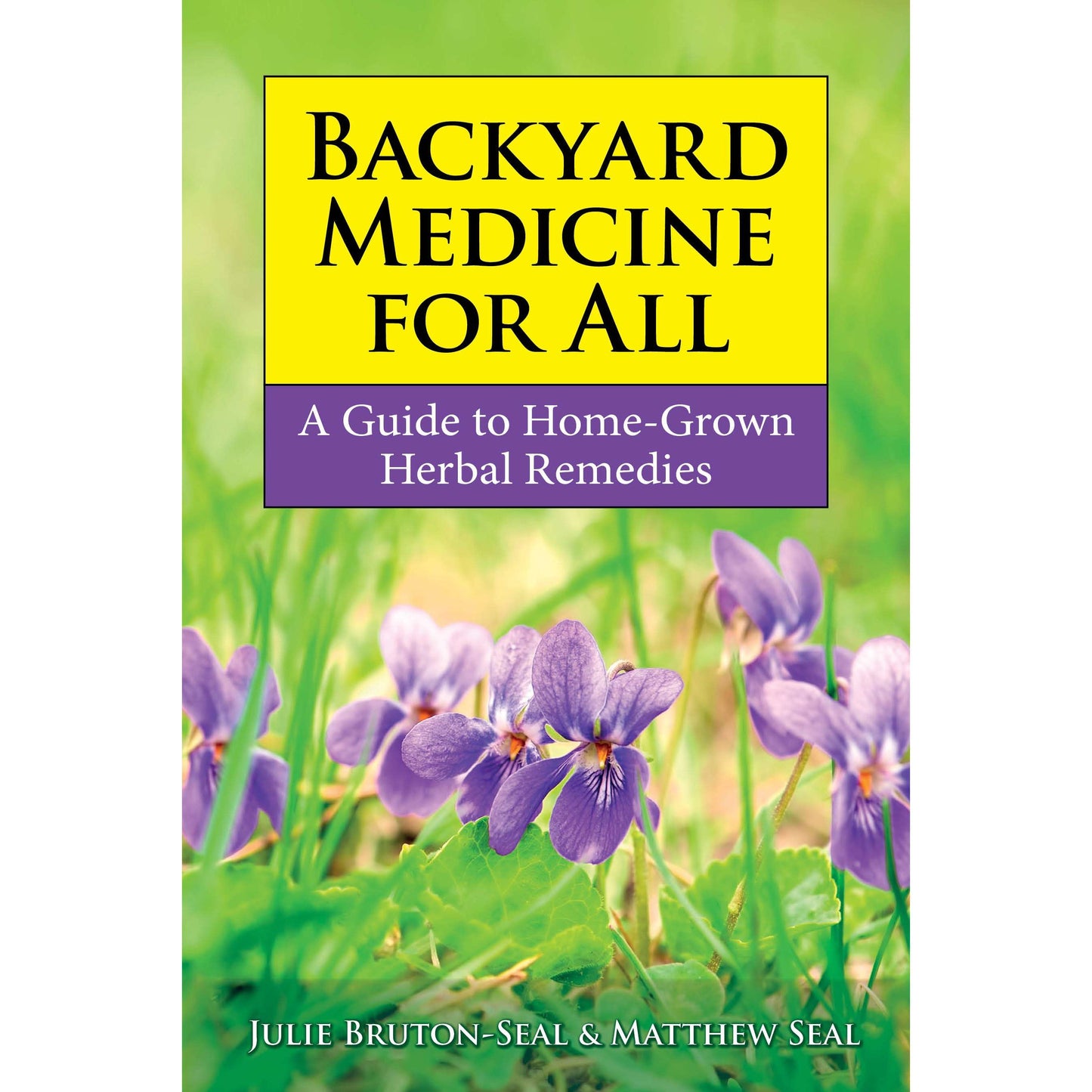 Paradise Clay SKY126 Backyard Medicine For All: A Guide to Home-Grown Herbal Remedies - Book