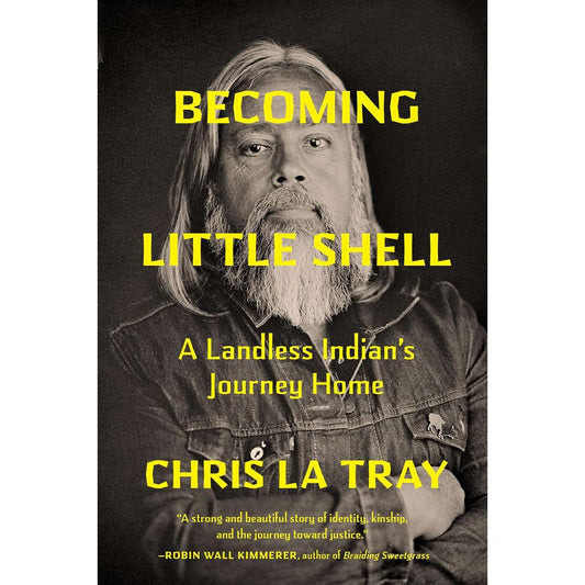 Paradise Clay PGW306 Becoming Little Shell: A Landless Indian’s Journey Home - Book