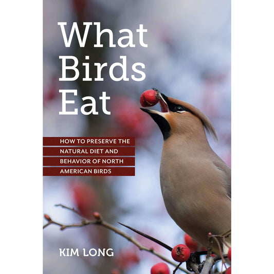 Paradise Clay MOU114 What Birds Eat: How to Preserve the Natural Diet and Behavior of North American Birds - Book