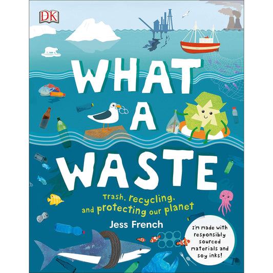 Paradise Clay DKP089 What a Waste: Trash, Recycling, and Protecting our Planet - Book