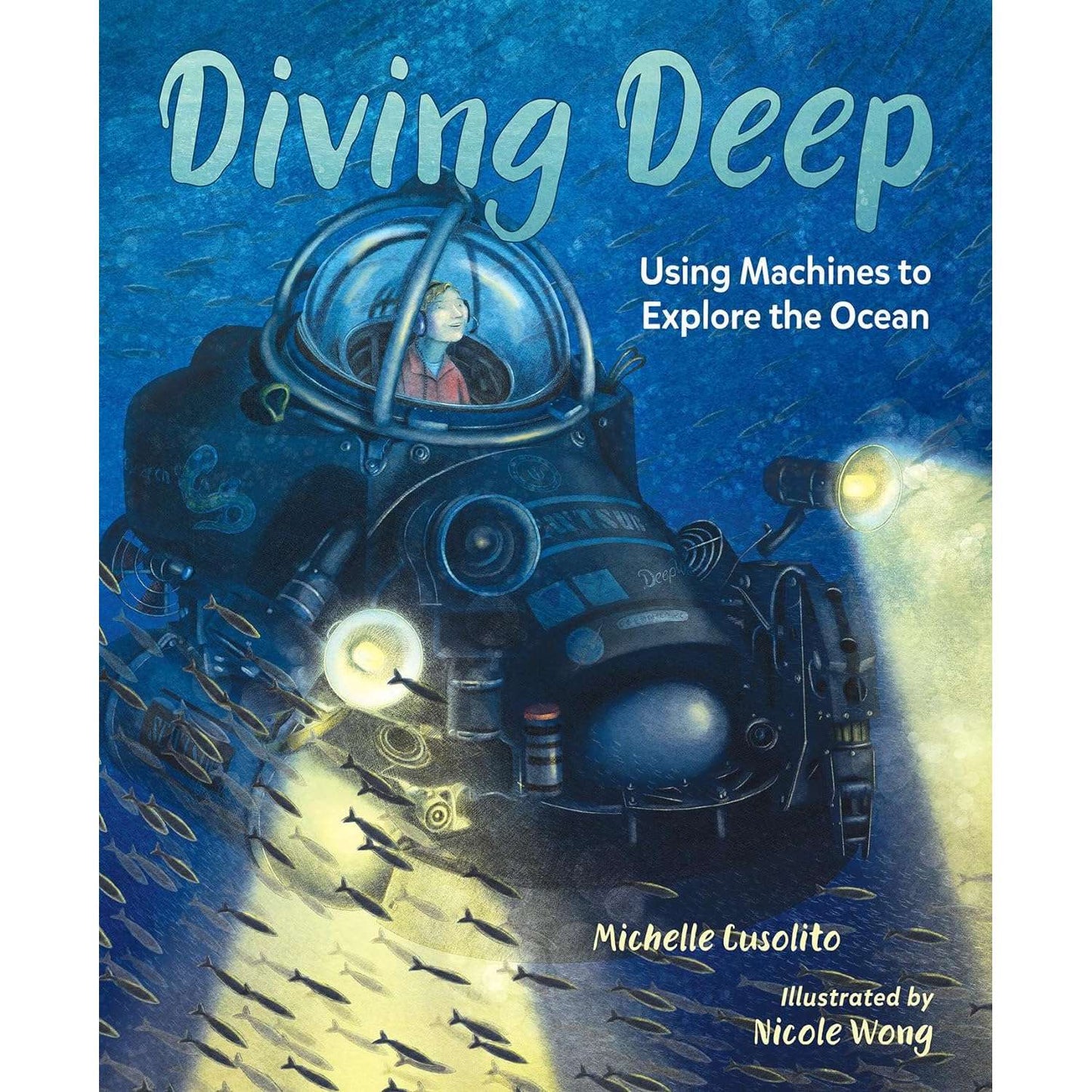 Paradise Clay PGN482 Diving Deep: Using Machines to Explore the Ocean - Book