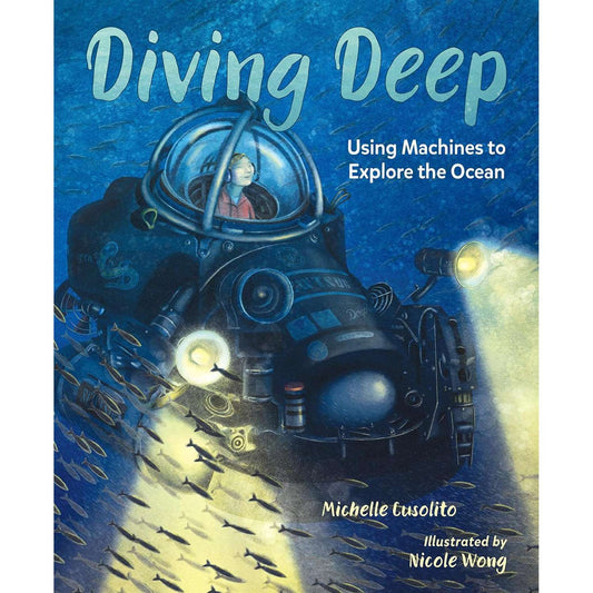 Paradise Clay PGN482 Diving Deep: Using Machines to Explore the Ocean - Book