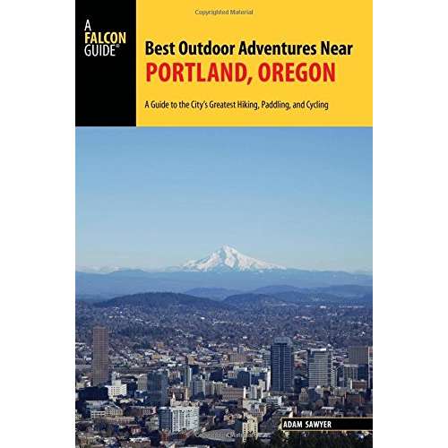 Paradise Clay GPT225 Best Outdoor Adventures Near Portland, Oregon: A Guide to the City's Greatest Hiking, Paddling, and Cycling - Book