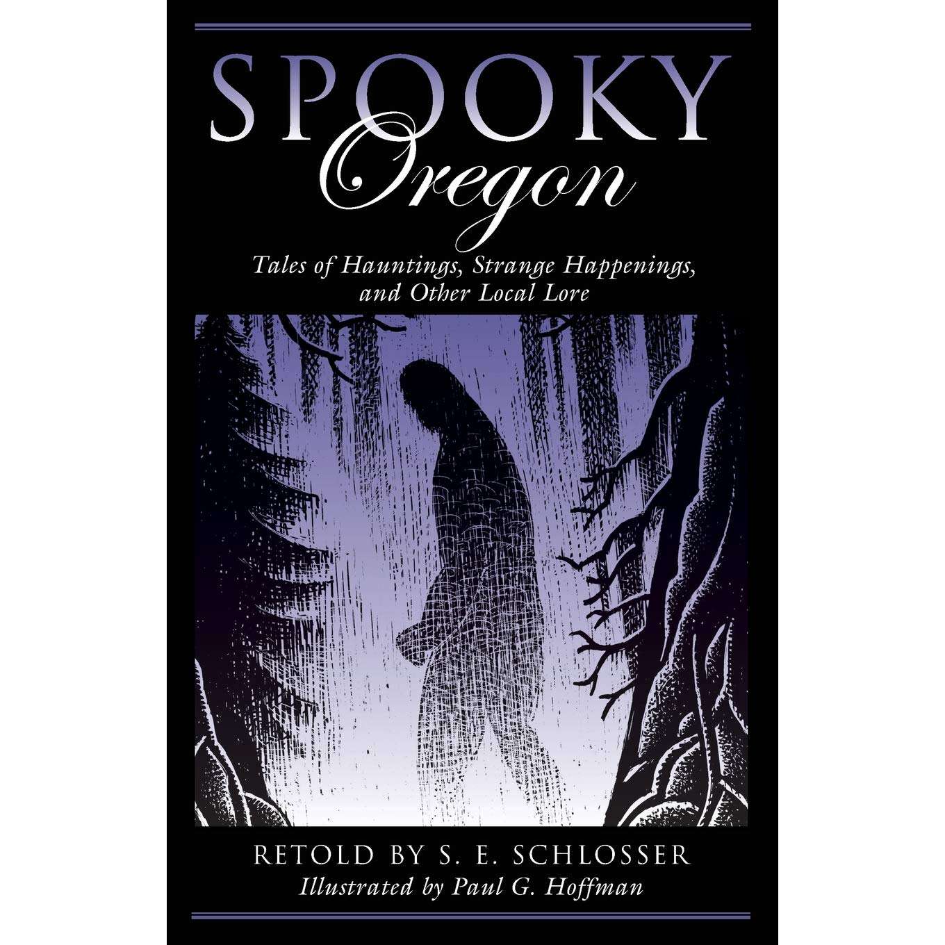 Paradise Clay GPT247 Spooky Oregon 2nd Ed.: Tales Of Hauntings, Strange Happenings, And Other Local Lore - Book