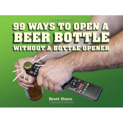 Paradise Clay HCB077 99 Ways to Open a Beer Bottle Without a Bottle Opener - Book
