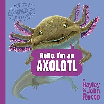Paradise Clay PGN525 Meet the Wild Things: Hello, I'm an Axolotl - Book