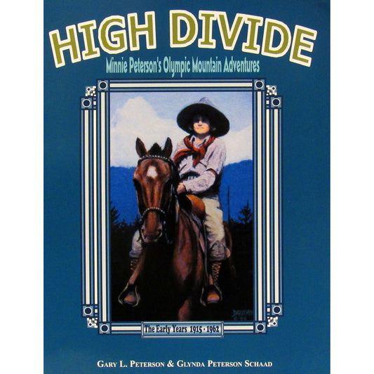 Paradise Clay PPK004 High Divide: Minnie Peterson's Olympic Mountain Adventures (The Early Years 1915-1962) - Book