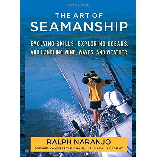 Paradise Clay INT495 The Art of Seamanship: Evolving Skills, Exploring Oceans, and Handling Wind, Waves, and Weather - Book