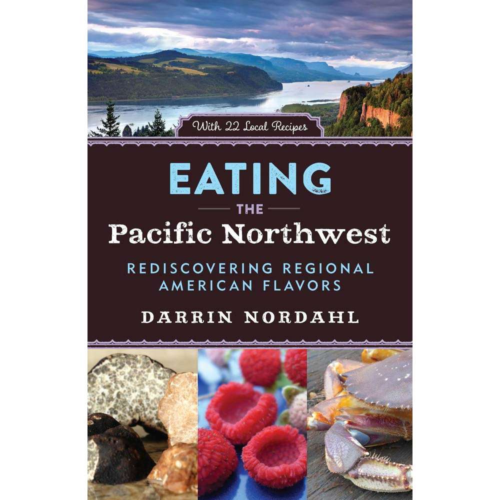 Paradise Clay IPG073 Eating the Pacific Northwest: Rediscovering Regional American Flavors - Book